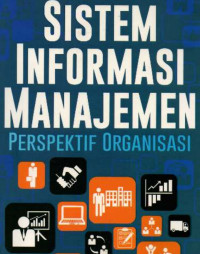 Image of Sistem Informasi Manajemen; Perspektif Organisasi