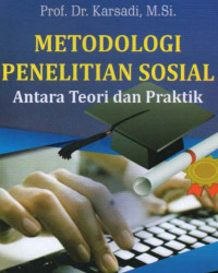 Image of Metodologi Penelitian Sosial : Antara Teori dan Praktek